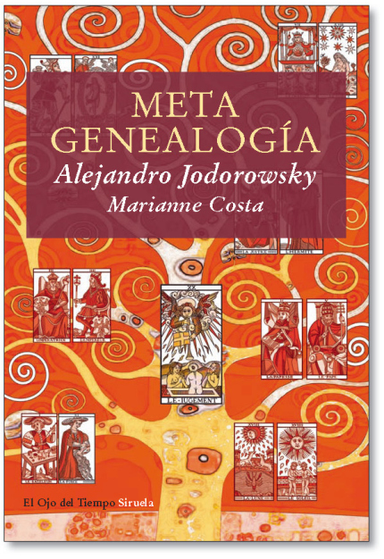 Metagenealogy: Self-Discovery through Psychomagic and the Family Tree by Alejandro Jodorowsky and Marianne Costa
